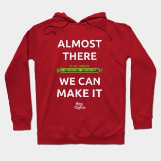 Almost There We Can Make It Hoodie